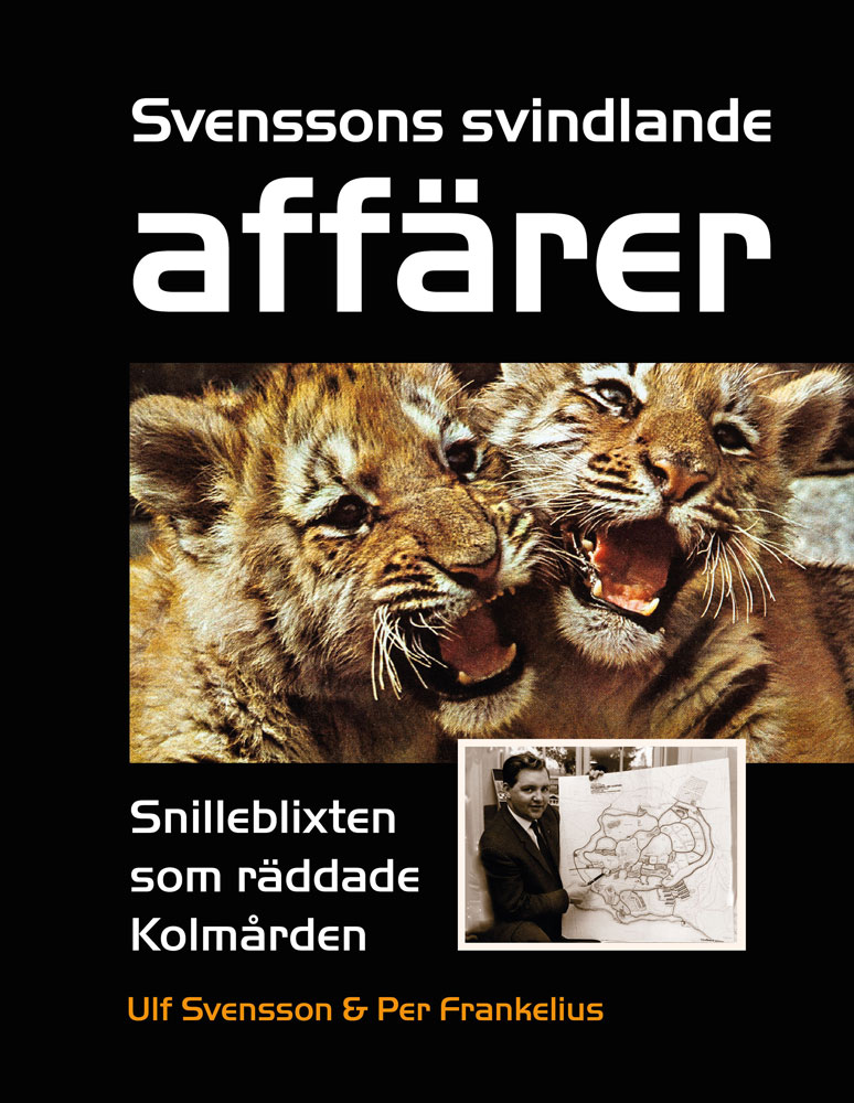 Svenssons svindlande affärer - snilleblixten som räddade Kolmården