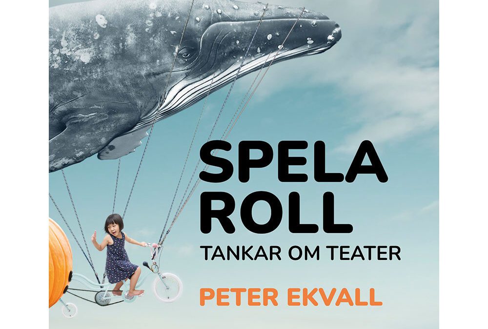 Spela roll – tankar om teater
